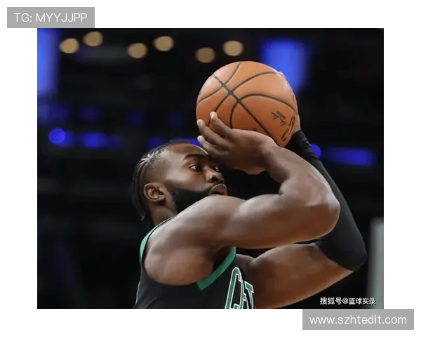 杰伦布朗分享助攻秘诀积极研究录像提升队友进攻参与度